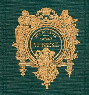 Louis Agassiz - Voyage au Brésil